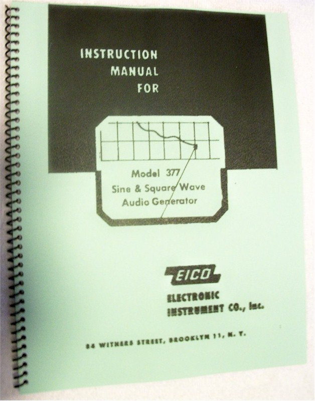 EICO Model 377 Sine and Square Wave Audio Generator Instruction Manual EICO Model 377 Sine and Square Wave Audio Generator Instruction Manual