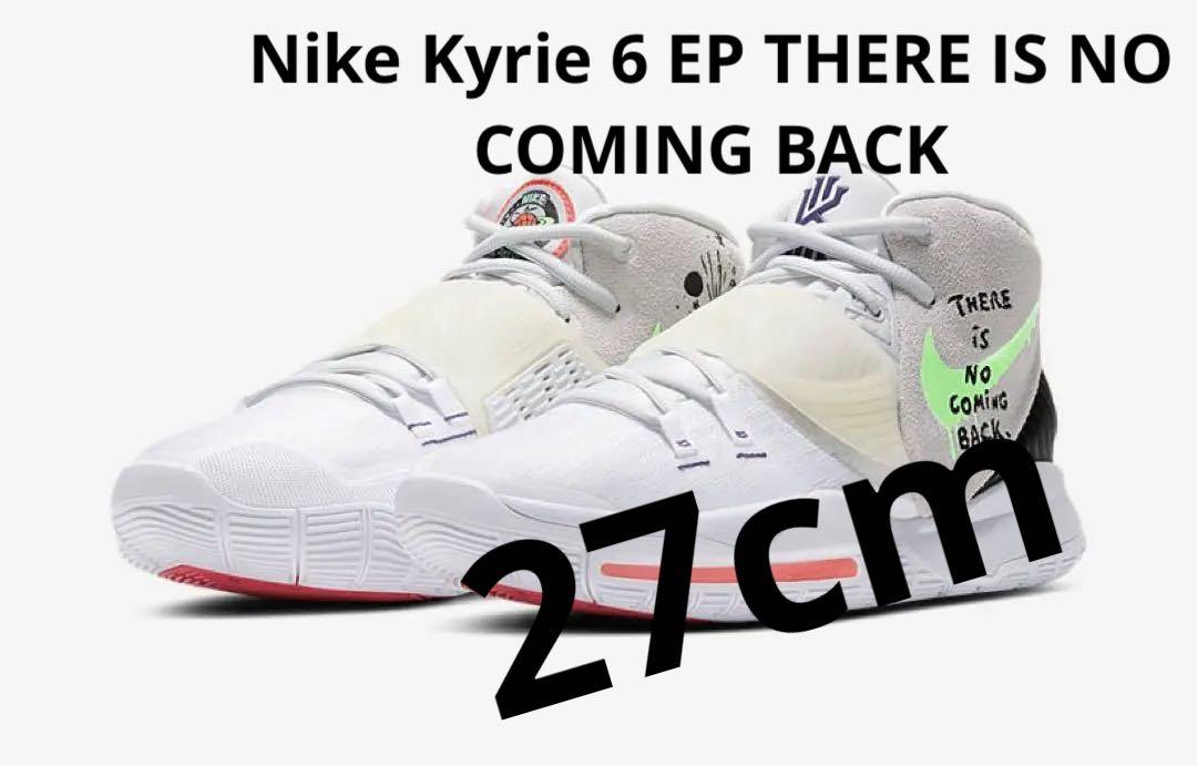 靴 Nike Kyrie 6 EP THERE IS NO COMING BACK